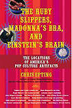 The Ruby Slippers, Madonna's Bra, and Einstein's Brain